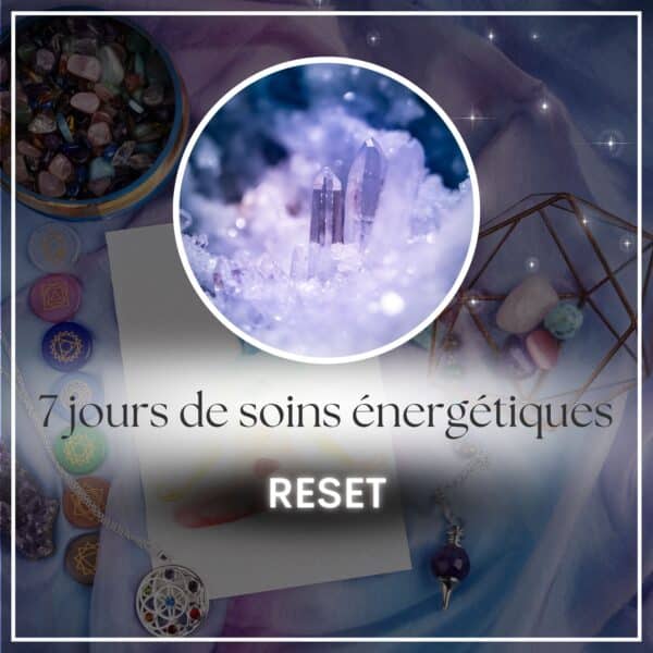 7 jours de soin énergétique | Reset